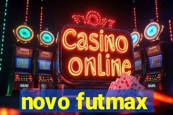 novo futmax