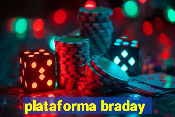 plataforma braday