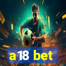 a18 bet