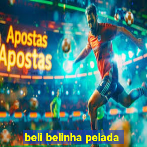 beli belinha pelada