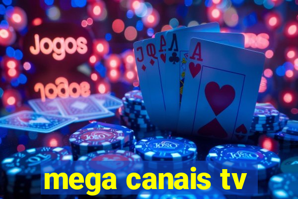 mega canais tv