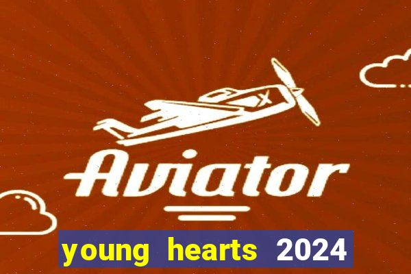 young hearts 2024 online legendado