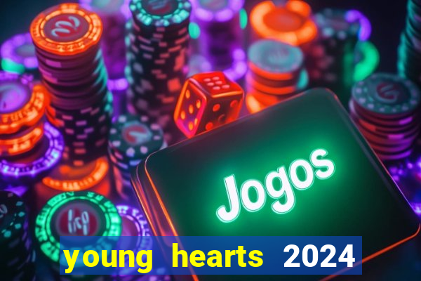 young hearts 2024 online legendado