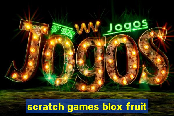 scratch games blox fruit