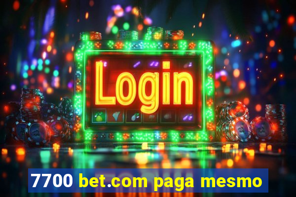 7700 bet.com paga mesmo