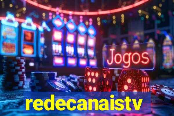 redecanaistv