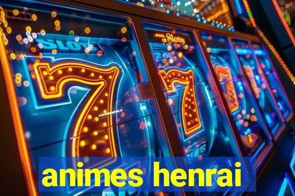 animes henrai