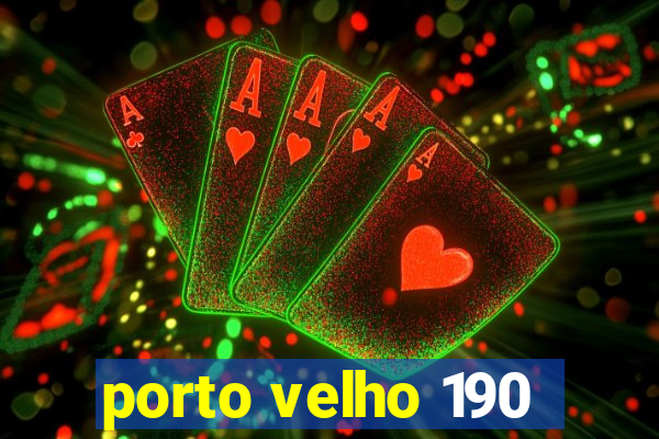 porto velho 190