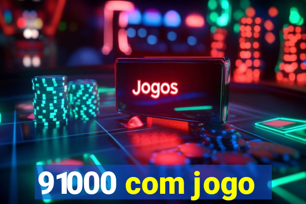 91000 com jogo