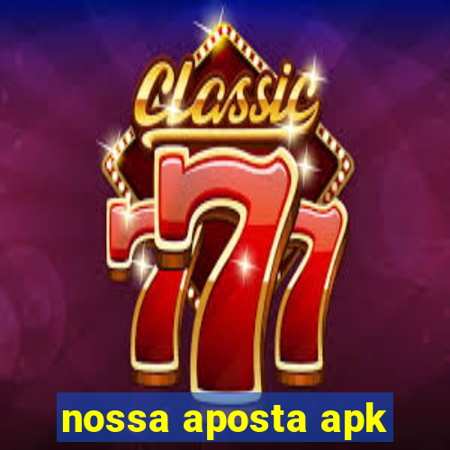 nossa aposta apk