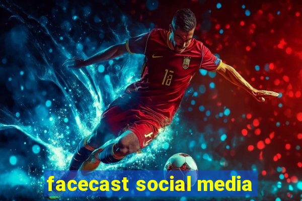 facecast social media