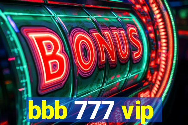 bbb 777 vip