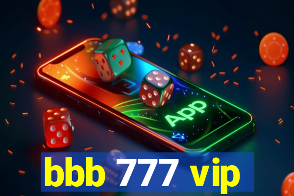 bbb 777 vip