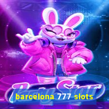 barcelona 777 slots