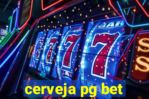 cerveja pg bet