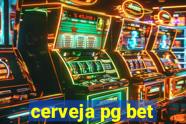 cerveja pg bet