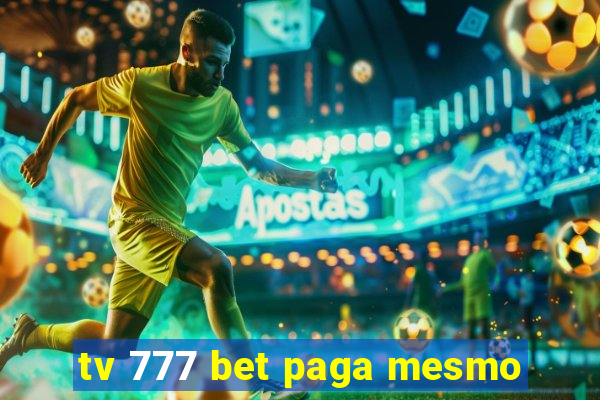 tv 777 bet paga mesmo