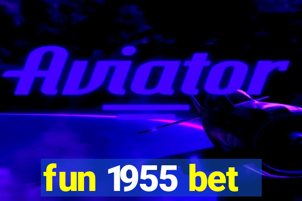 fun 1955 bet