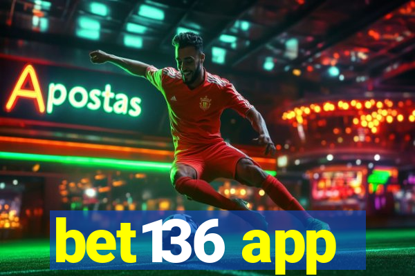 bet136 app