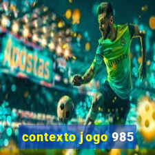 contexto jogo 985