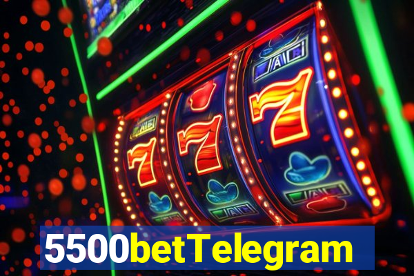 5500betTelegram