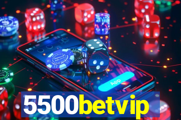 5500betvip