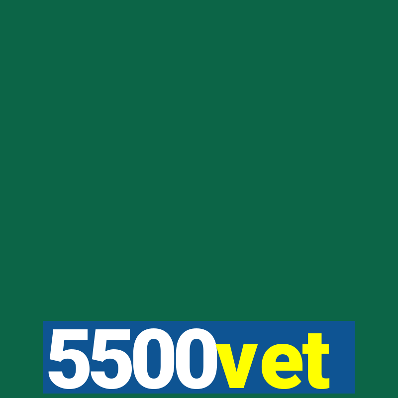 5500vet