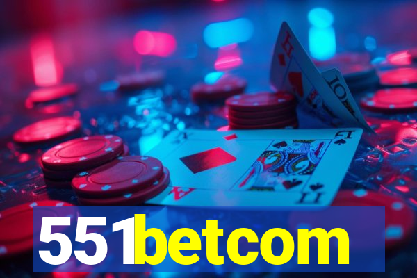 551betcom