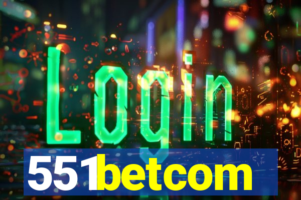 551betcom