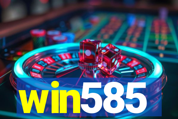 win585