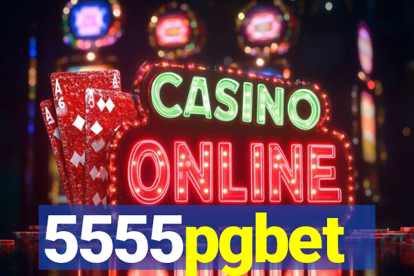 5555pgbet