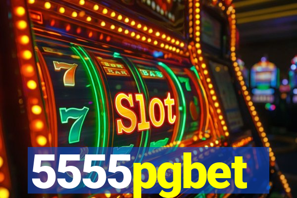 5555pgbet