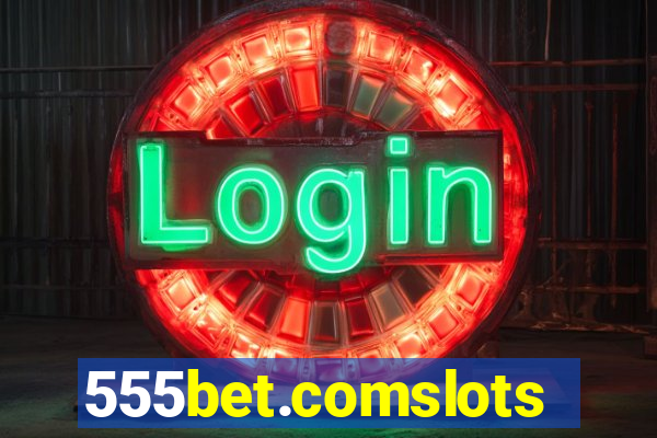 555bet.comslots