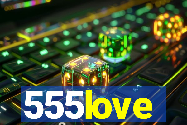 555love