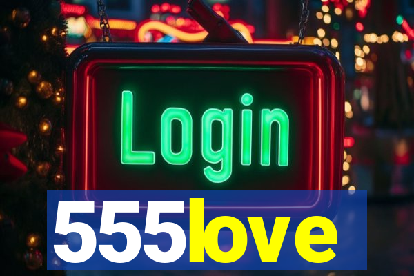 555love