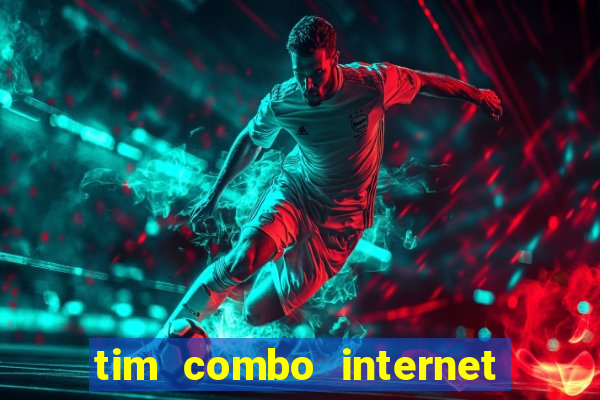 tim combo internet e celular