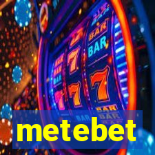 metebet