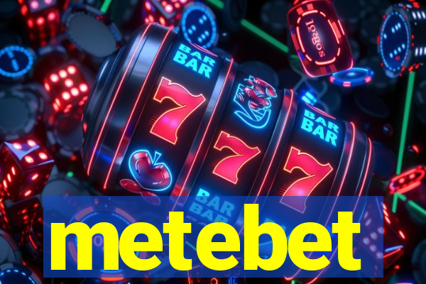 metebet