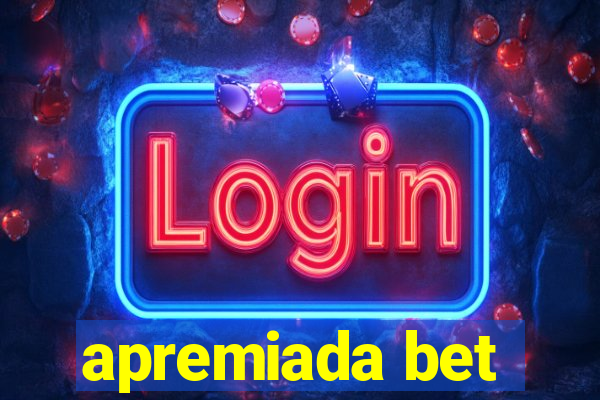 apremiada bet