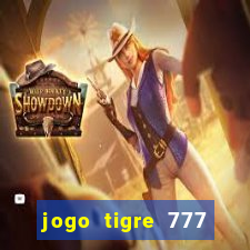 jogo tigre 777 como jogar