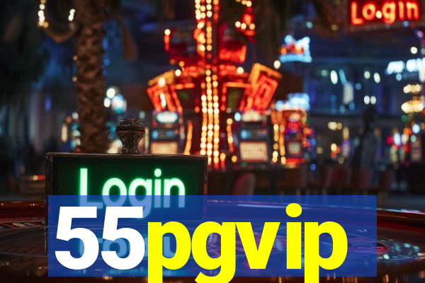 55pgvip