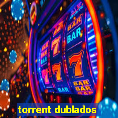 torrent dublados