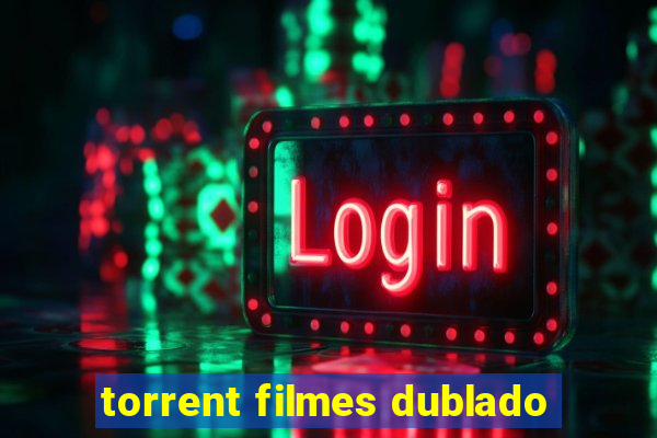 torrent filmes dublado