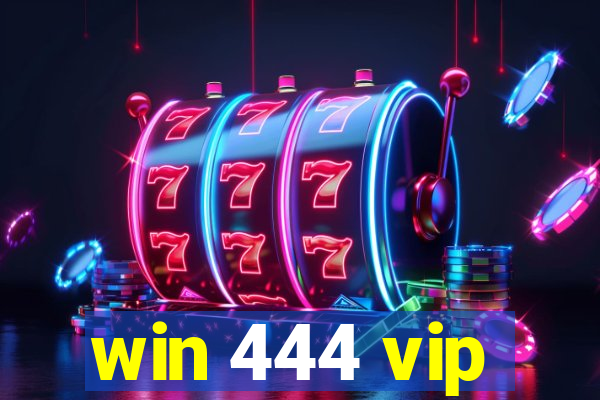 win 444 vip