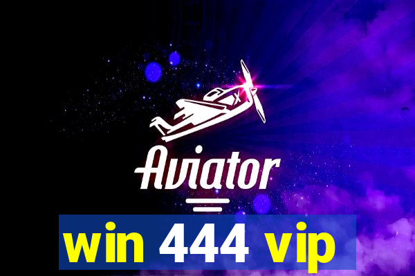 win 444 vip