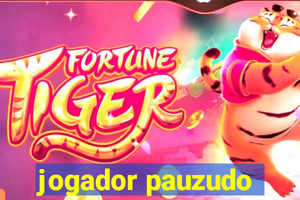 jogador pauzudo