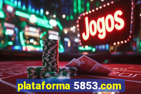 plataforma 5853.com