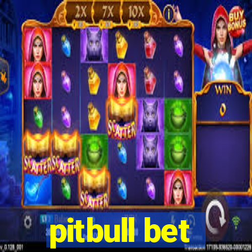 pitbull bet