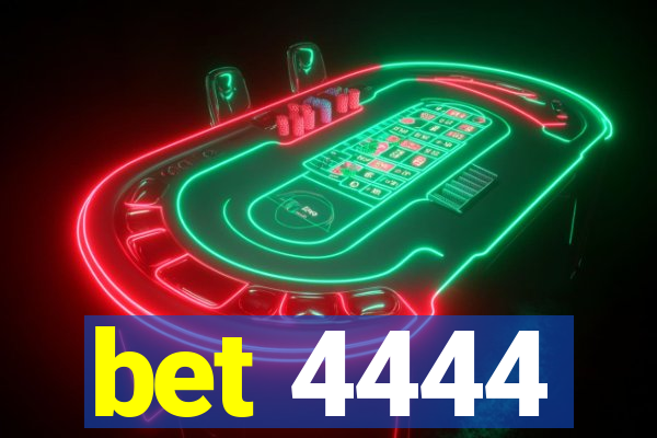 bet 4444