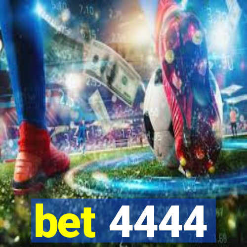 bet 4444